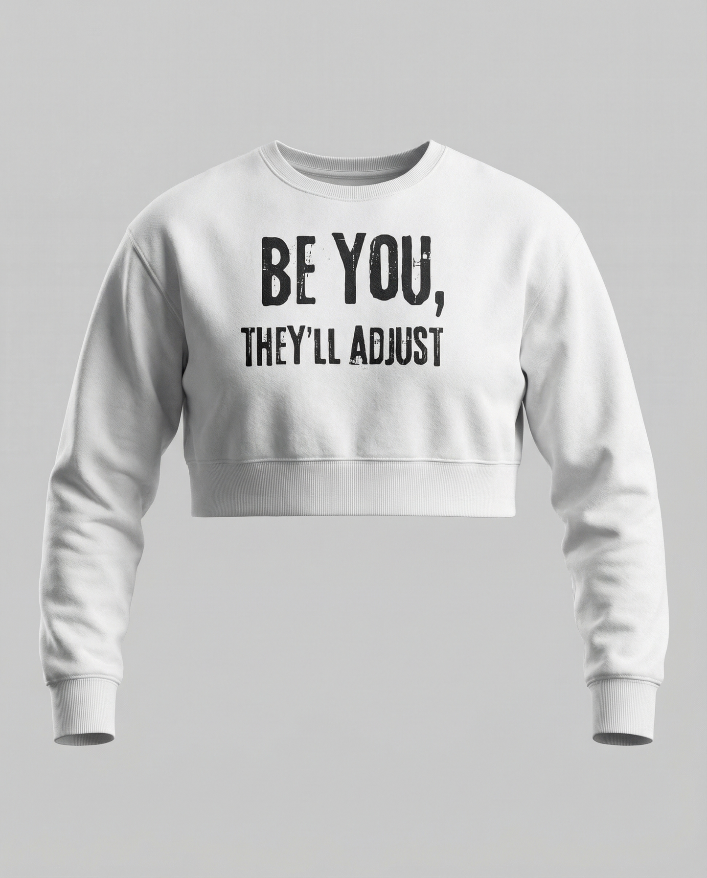 BE YOU SWEATSHIRT